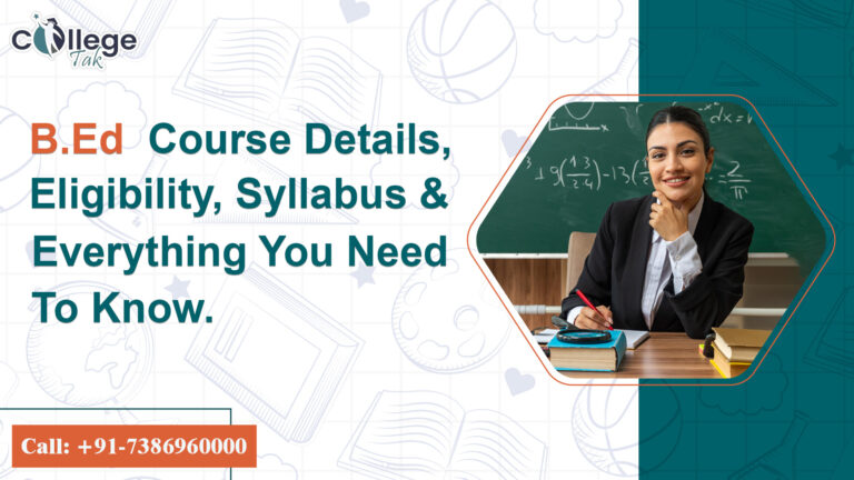 Bachelor of Education (B.ED) Course Details 2024: Jobs, Eligibility, Syllabus, Fee, Scope Everything You Need to Know