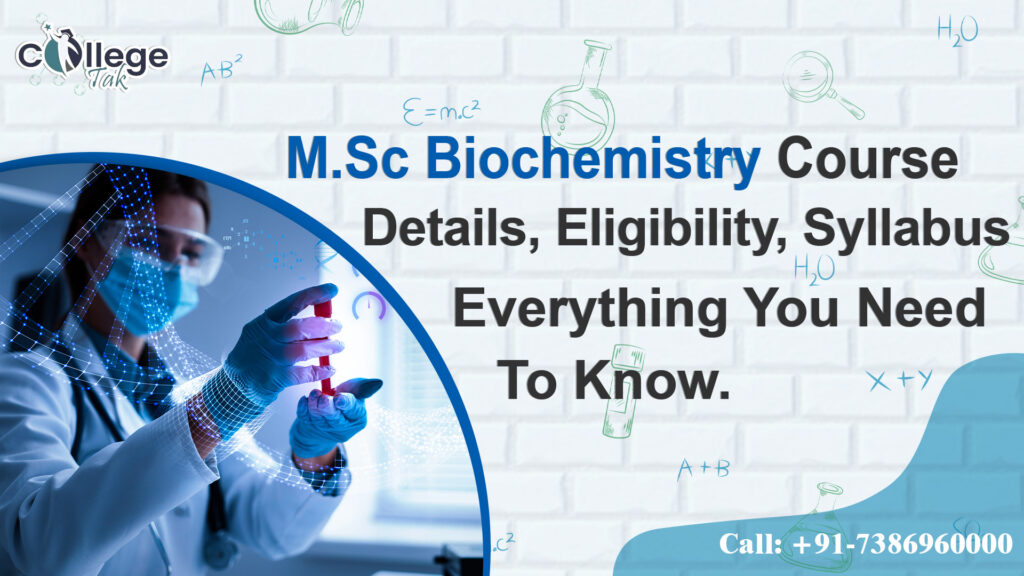 M.Sc. Biochemistry Course Details 2024: Jobs, Eligibility, Syllabus, Fee, Scope Everything You Need to Know