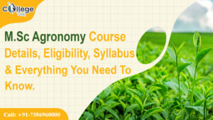 M.Sc Agronomy Course Details 2024: Jobs, Eligibility, Sllaybus, Fee, Scope Everything You Need to Know